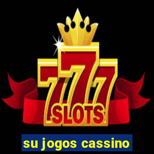 su jogos cassino